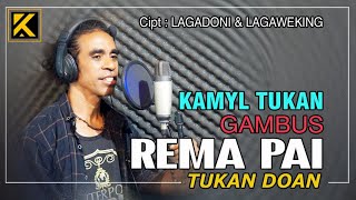 Kamyl Tukan - Gambus Remapai Tukan Doan