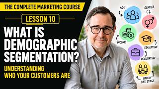 What Is Demographic Segmentation? | The Complete Marketing Course – Lesson 10
