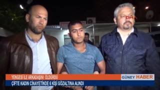 ADANA'DA ÇİFTE KADIN CİNAYETİNDE 6 KİŞİ GÖZALTINDA