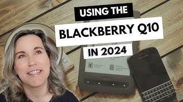Using the BlackBerry Q10 in 2024