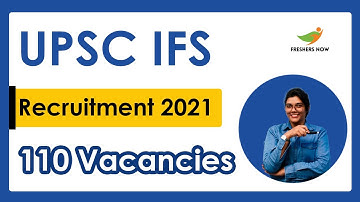 UPSC IFS Recruitment 2021 |110 Posts | Latest UPSC Notification 2021 | Central Govt Jobs 2021