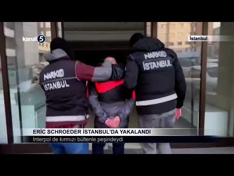 Eric Schroeder İstanbul'da Yakalandı | Interpol de Kırmızı Bültenle Peşindeydi
