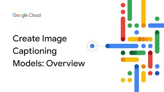 Create image captioning models: Overview