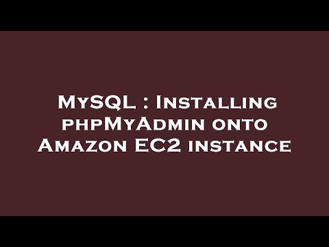MySQL : Installing phpMyAdmin onto Amazon EC2 instance