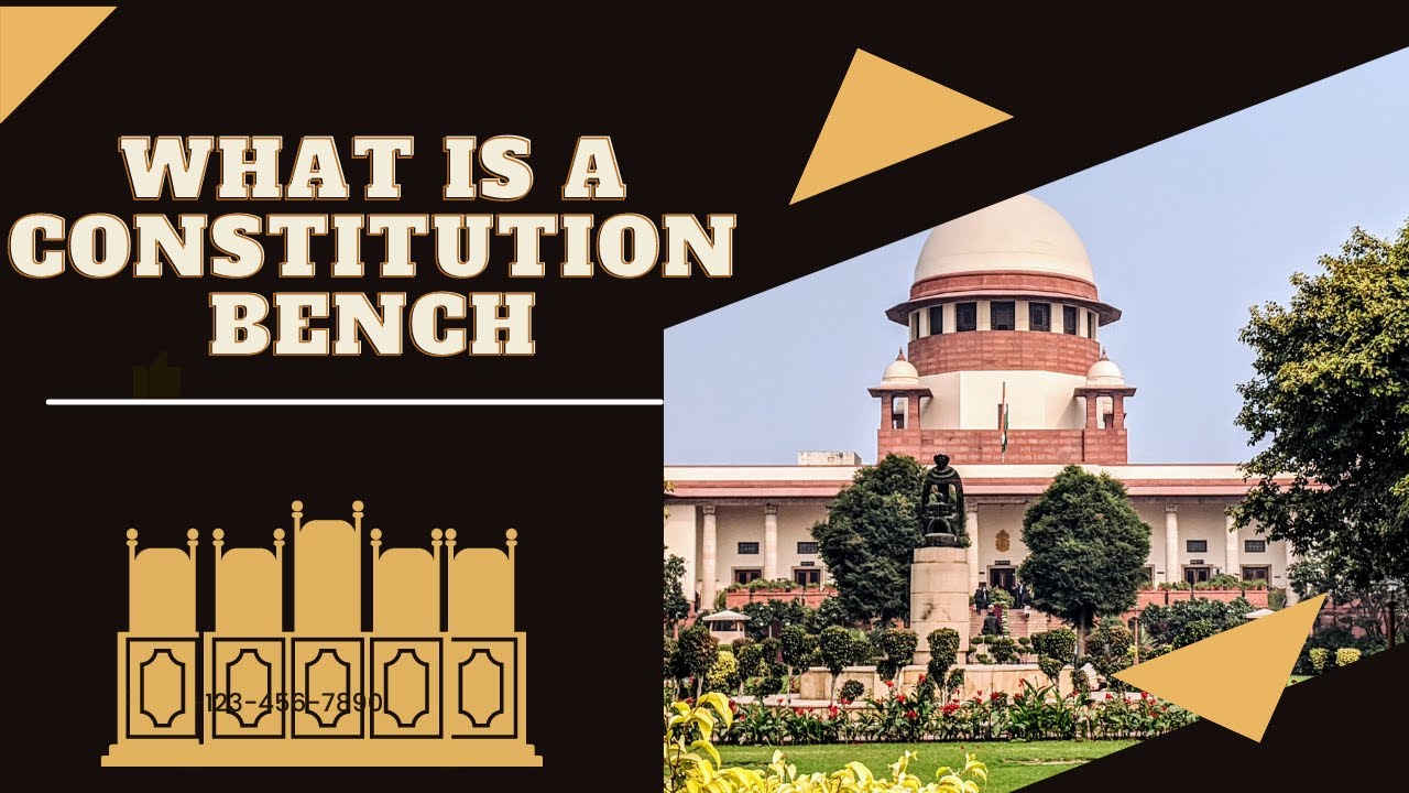 Legal video #4 : What is a CONSTITUTION BENCH, law and polity, SUPREME ...