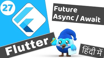 #27 Future Async Await (Asynchronous code) in Flutter | Flutter 2 tutorial for beginners हिंदी में