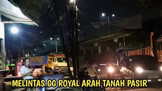 Beginilah Suasana Malam Jalan Gedong Panjang/Gang Royal  & Tanah Pasir Penjaringan jakarta Utara
