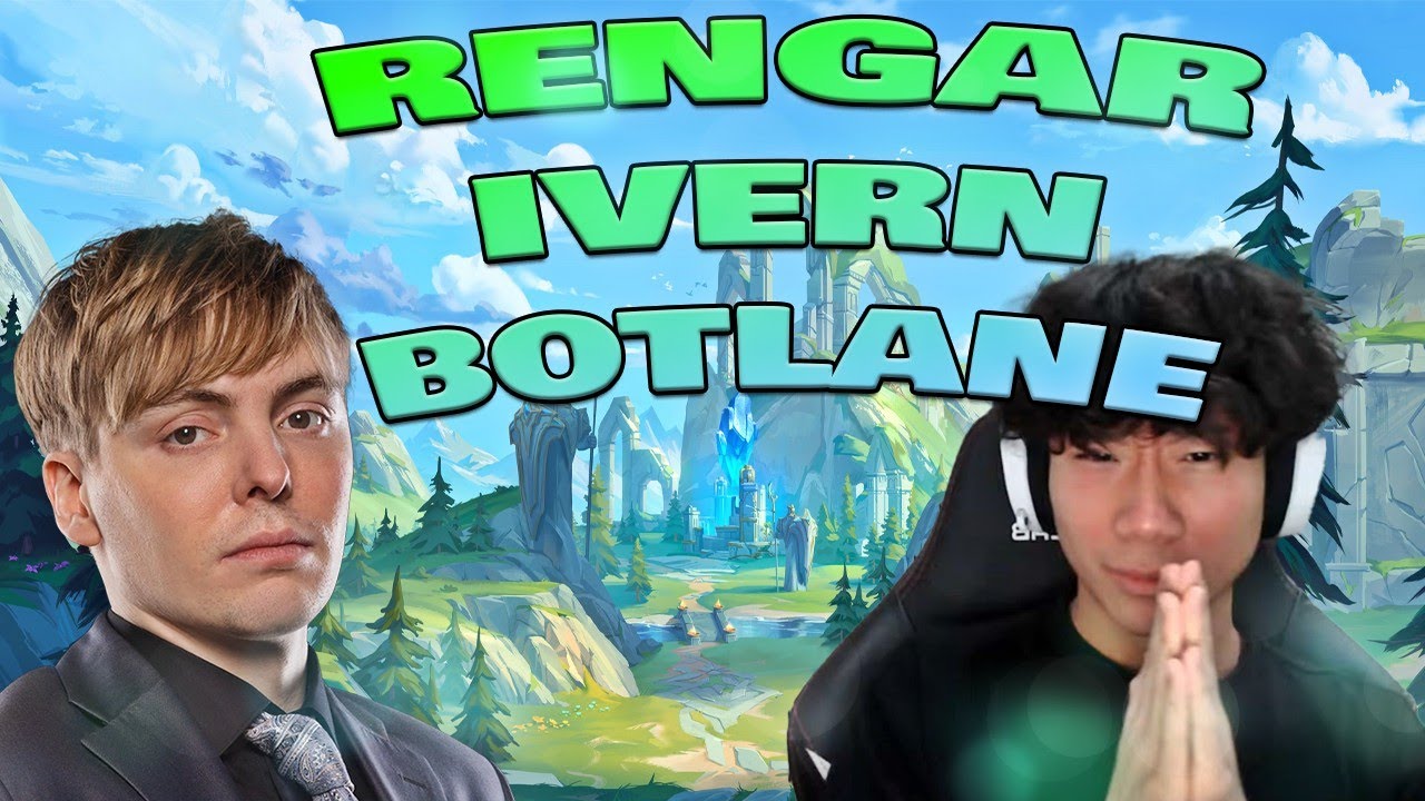 IVERN RENGAR DUO w/ @LSXYZ9