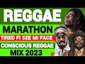 Reggae Marathon (Vol 1) Conscious Reggae mix 2023, Bob Marley, Sizzla, Buju Banton, Luciano