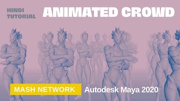Creating an Animated Crowd using Maya Mash Network  -  Hindi Tutorial
