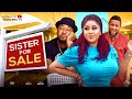 SISTER FOR SALE - NOSA REX, UJU OKOLI, JOHN BADAIKI, SONIA OGENE...