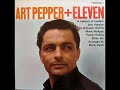 Art Pepper + Eleven (1959) {Full Album}