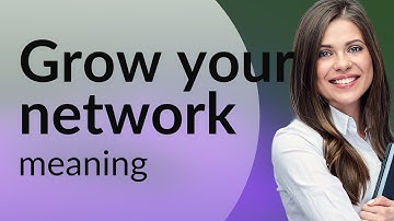 Growing Your Network: Unlocking Opportunities