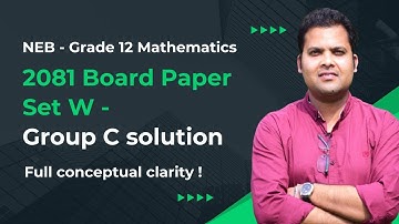 NEB- Class 12 Mathematics | Board Paper 2081 Set 