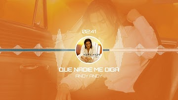 Andy Andy - Que Nadie Me Diga