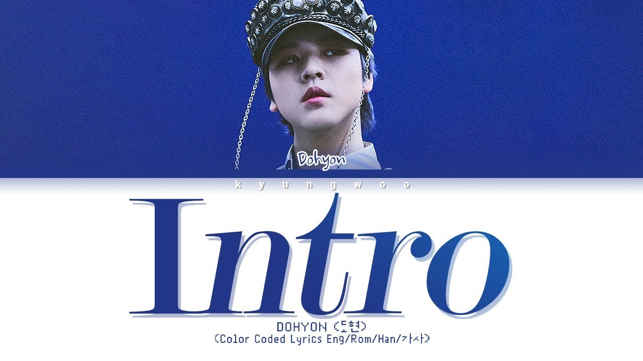 [UNOFFICIAL] H&D DOHYON (도현) - INTRO (Teaser) (Color Coded Lyrics Eng ...