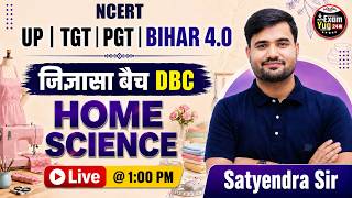 UP TGT PGT BIHAR 4.0 Home Science | DBC जिजासा बैच DEMO - 3 | Satyendra Sir | Complete Preparation