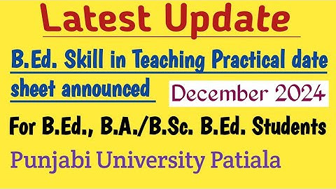 B.Ed. Skill in Teaching Practical date sheet announced /Latest update // Punjabi University Patiala