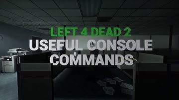 Top 10 Useful Console Commands ★ Left 4 Dead 2