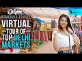 Virtual tour of top delhi markets  curly tales