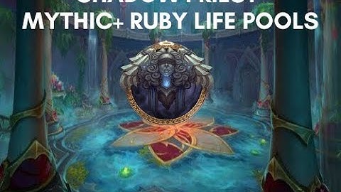 Mythic +10 Ruby Life Pools | Shadow Priest PoV | Dragonflight Beta
