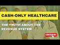 💸 Cash-Only Healthcare: The Truth About the Revenue System 🚨 (What Actually Replaces Billing)