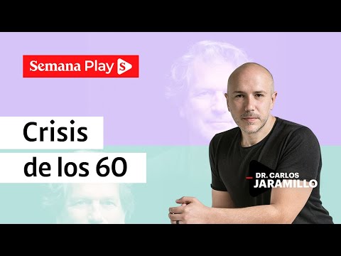 ¿Cómo evitar la crisis de los 60? | Carlos Jaramillo