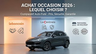 LEBONCOIN, LA CENTRALE ou CONCESSIONNAIRE : Où acheter sa voiture en 2026 ? #voitureoccasion 