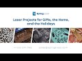 Laser Projects for Gifts, the Home, and the Holidays | Epilog Laser