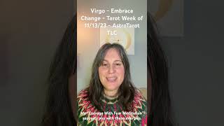 Virgo - Embrace Change - Tarot Week of 11/13/23 - AstroTarot TLC #tarot #virgo