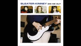 Sleater Kinney  - Dig Me Out (HD)