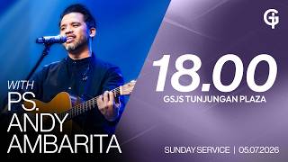Ibadah Umum GSJS TP - Ps. Andy Ambarita - Pk. 18.00 (5 Juli 2026)