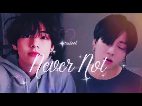 taekook ✗ never not