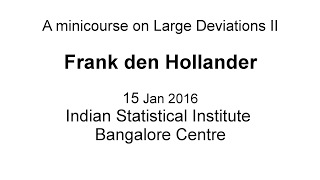 A minicourse on Large Deviations II | Frank den Hollander