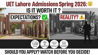UET Lahore 2026 Admission Reality | What Students Don’t Tell You!