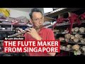 The Flute Maker from Singapore  | CNA Insider