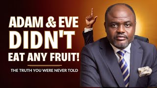 Did Adam and Eve Really Eat a Fruit? | The True Meaning of the Fall Explained by Dr. Abel Damina