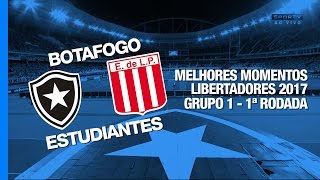 Melhores Momentos - Botafogo 2 x 1 Estudiantes - Libertadores - 14/03/2017