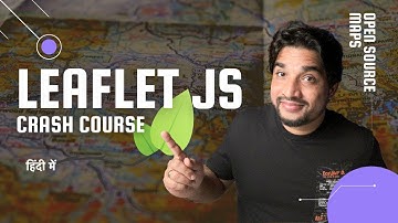 Leaflet.js crash course with practical project | Open-source interactive maps 🔥 in Hindi