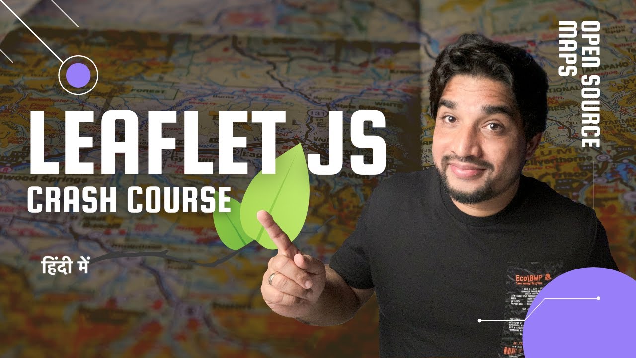 Leaflet.js Crash Course with Practical Project | Open-source interactive Maps