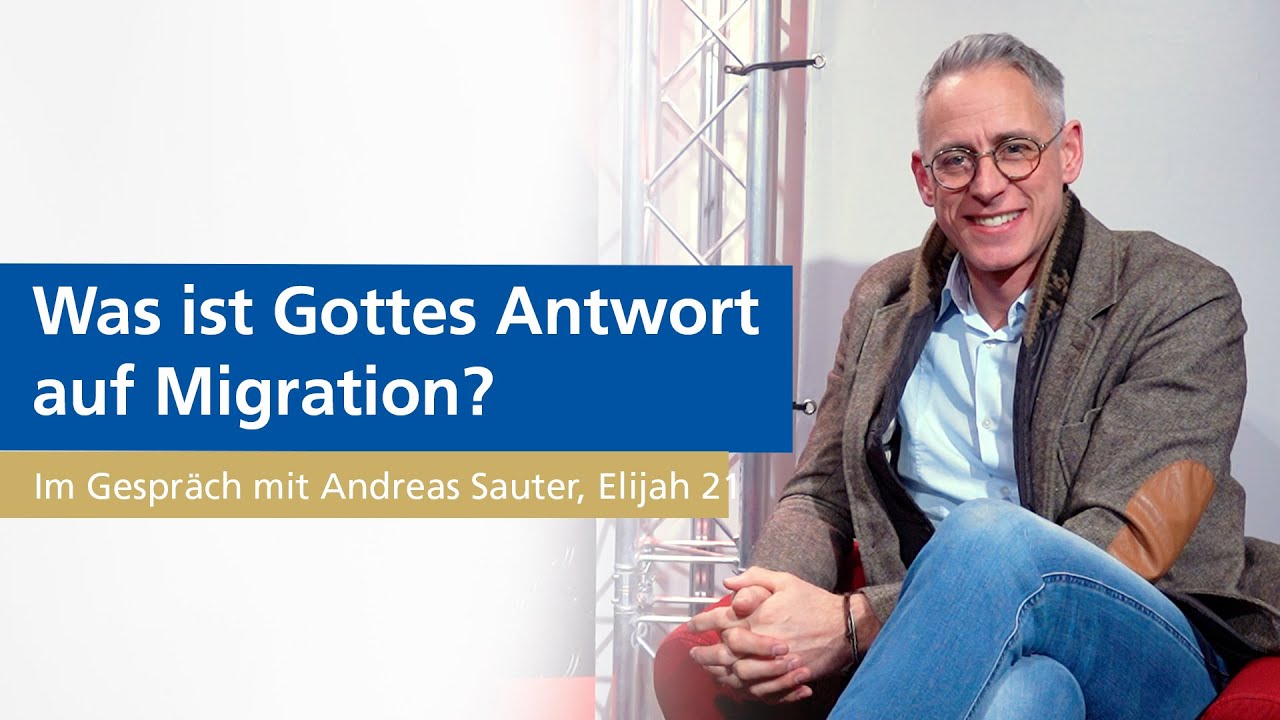 Was ist Gottes Antwort auf Migration? | Andreas Sauter auf der # ...