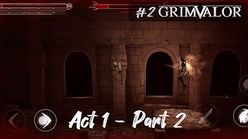 Grimvalor - Gameplay Walkthrough Act 1 Part 2 - Eng