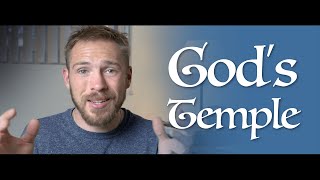 Your Body is God's Temple // What Does That Mean