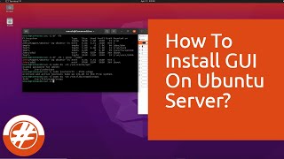 013  How To Install GUI On Ubuntu Server