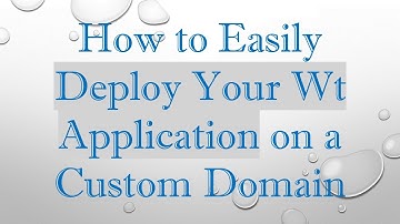 How to Easily Deploy Your Wt Application on a Custom Domain