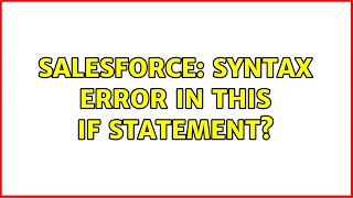 Salesforce: Syntax error in this IF statement?