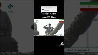 Iranian Army Now Vs Then