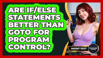 Are If/else Statements Better Than Goto For Program Control? - JavaScript Toolkit