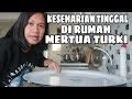 #61 - Keseharian di Rumah Mertua Turki - Yang Khas dari Isi Rumah Mertua Turki