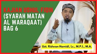 Kajian Ushul Fiqih (Syarah Matan Al Waraqaat) Bag 6 🟢Ust. Ridwan Hamidi, Lc., M.P.I., M.A.